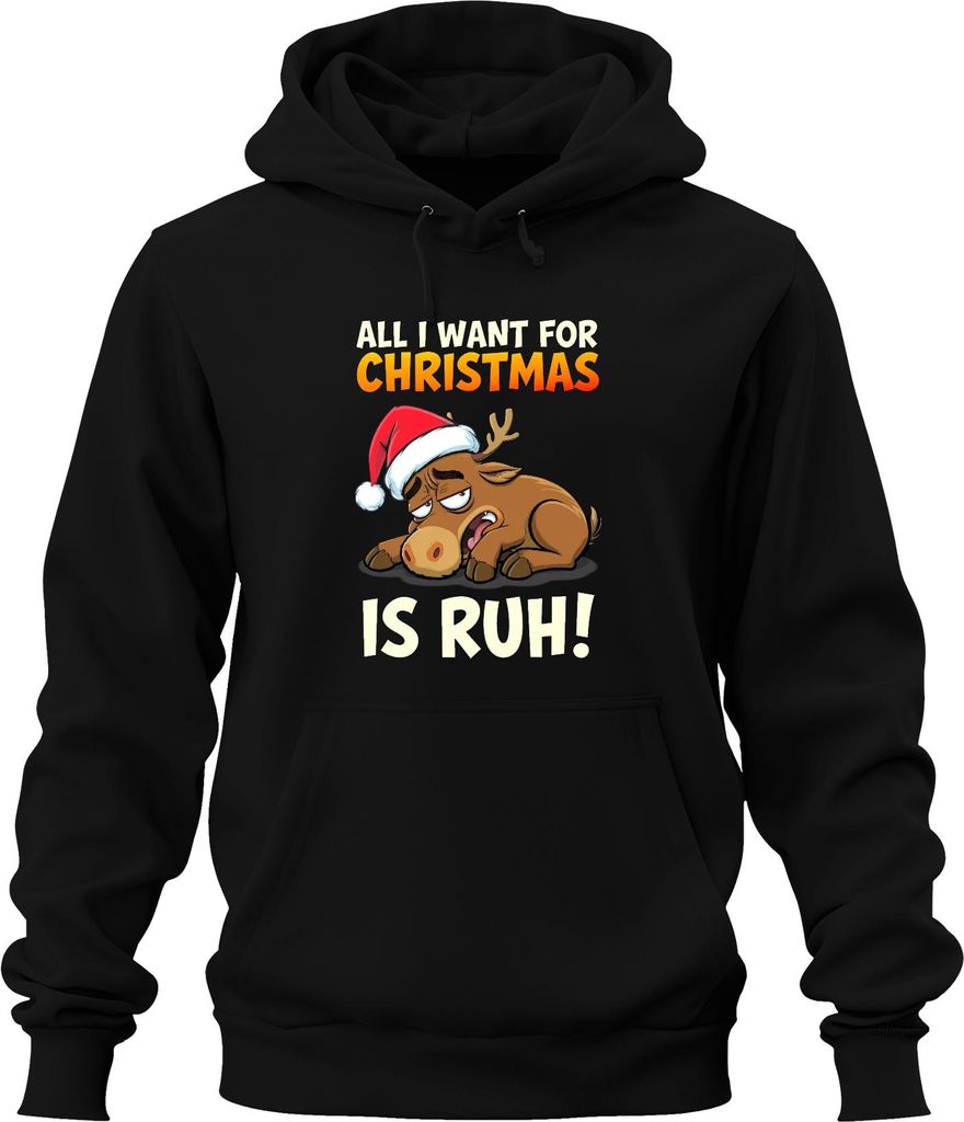 All I Want For Christmas Is Ruh lustiges Rentier Weihnachten Uni Hoodie Kapuzenpullover, Schwarz, L