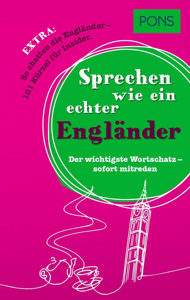 PONS Sprechen wie ein echter Engländer: Der wichtigste englische Wortschatz - sofort mitreden