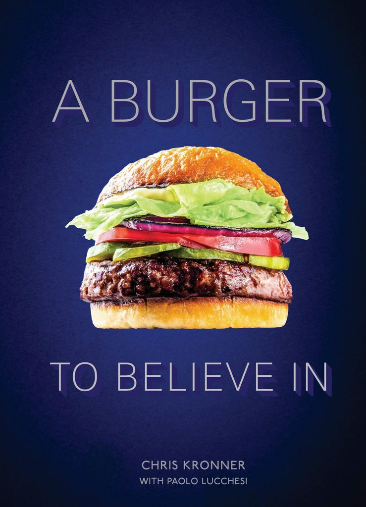 Ein Burger, an den man glauben kann: Rezepte und Grundlagen [Ein Kochbuch]