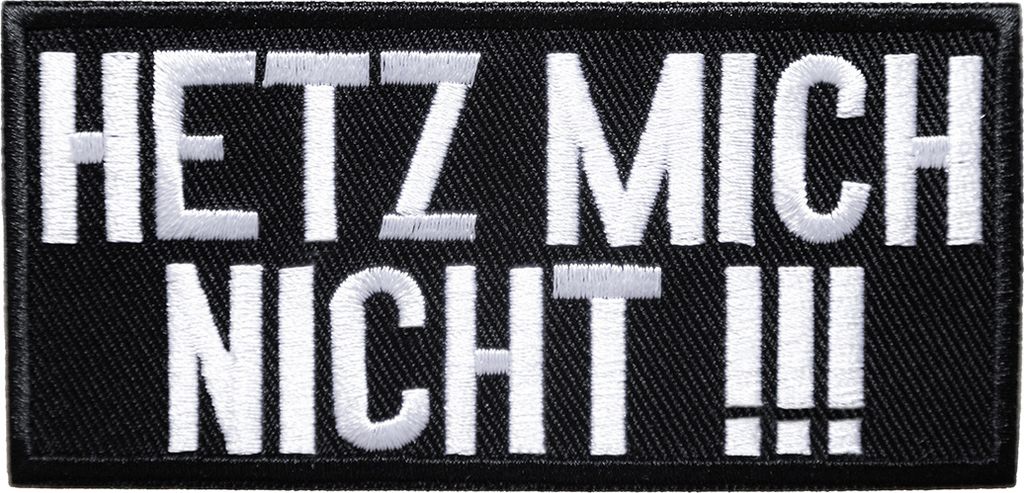 Hetz Mich Nicht Rocker Biker Heavy Metal - Aufnäher, Bügelbild, Aufbügler, Applikationen, Patches, Sticker, Größe: 10 x 4,7 cm