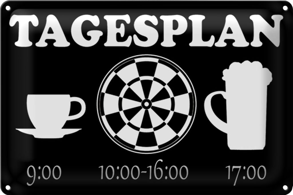 Blechschild Spruch 18x12cm Tagesplan Tasse Dart Bier