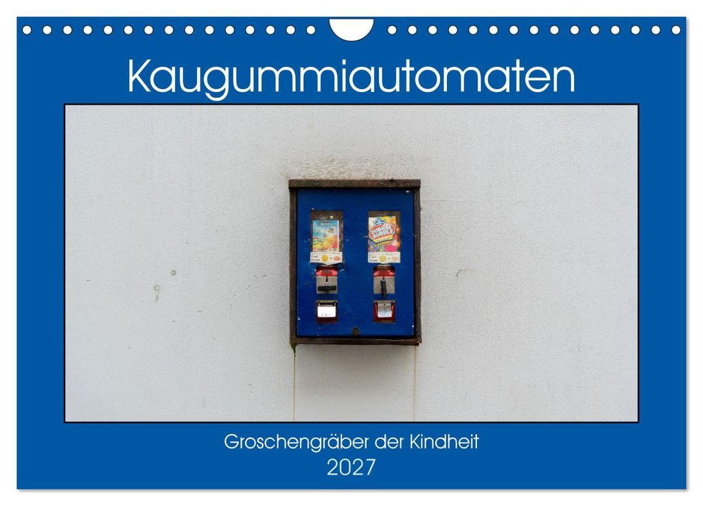Kaugummiautomaten (Wandkalender 2027 DIN A4 quer), CALVENDO Monatskalender