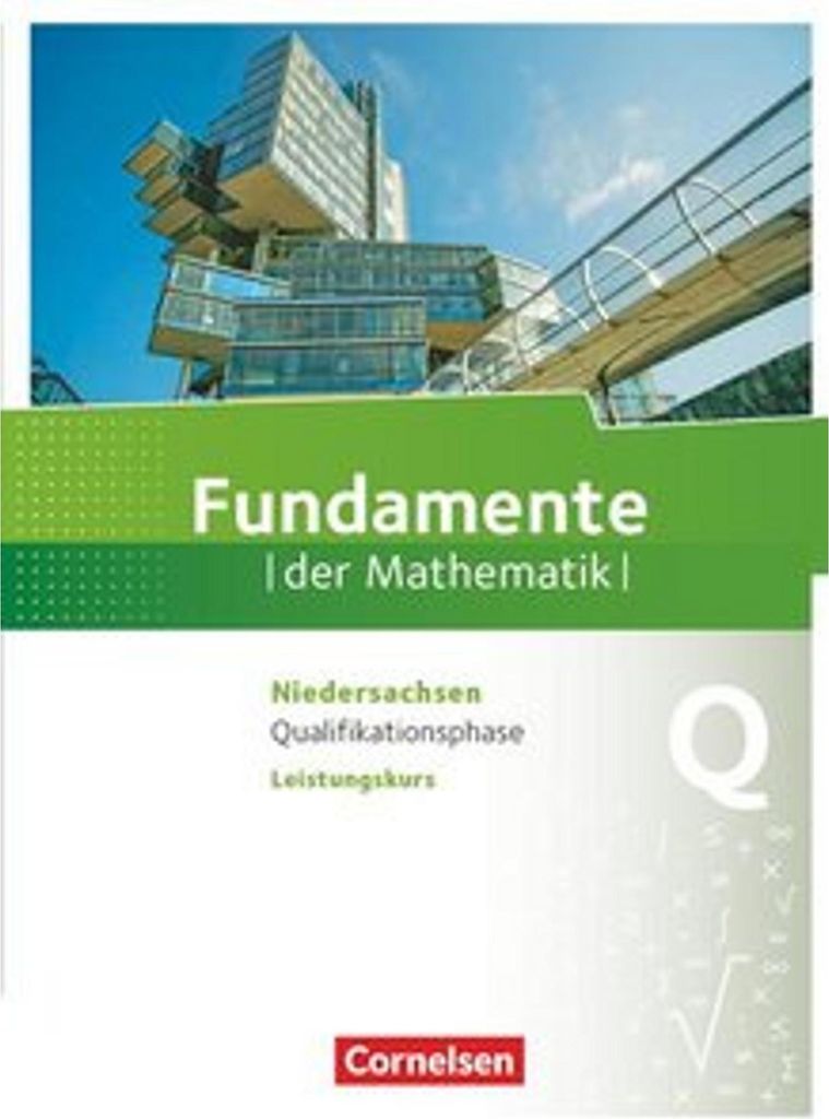 Fundamente der Mathematik Qualifikationsphase - Leistungskurs - Niedersachsen - Schülerbuch