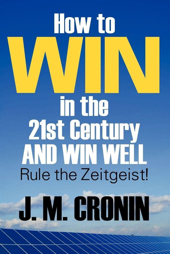 How to Win in the 21st Century and Win Well