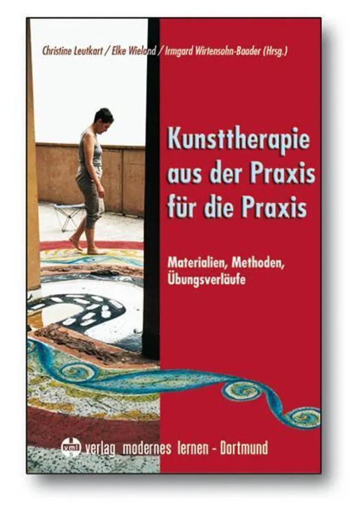 Kunsttherapie aus der Praxis für die Praxis : Guide Complet Thérapie Art