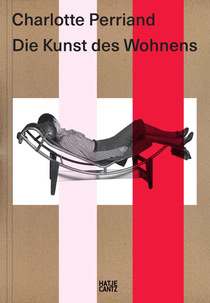 Charlotte Perriand. Die Kunst des Wohnens - Architektur, Design und ökologische Vision einer Moderne-Ikone