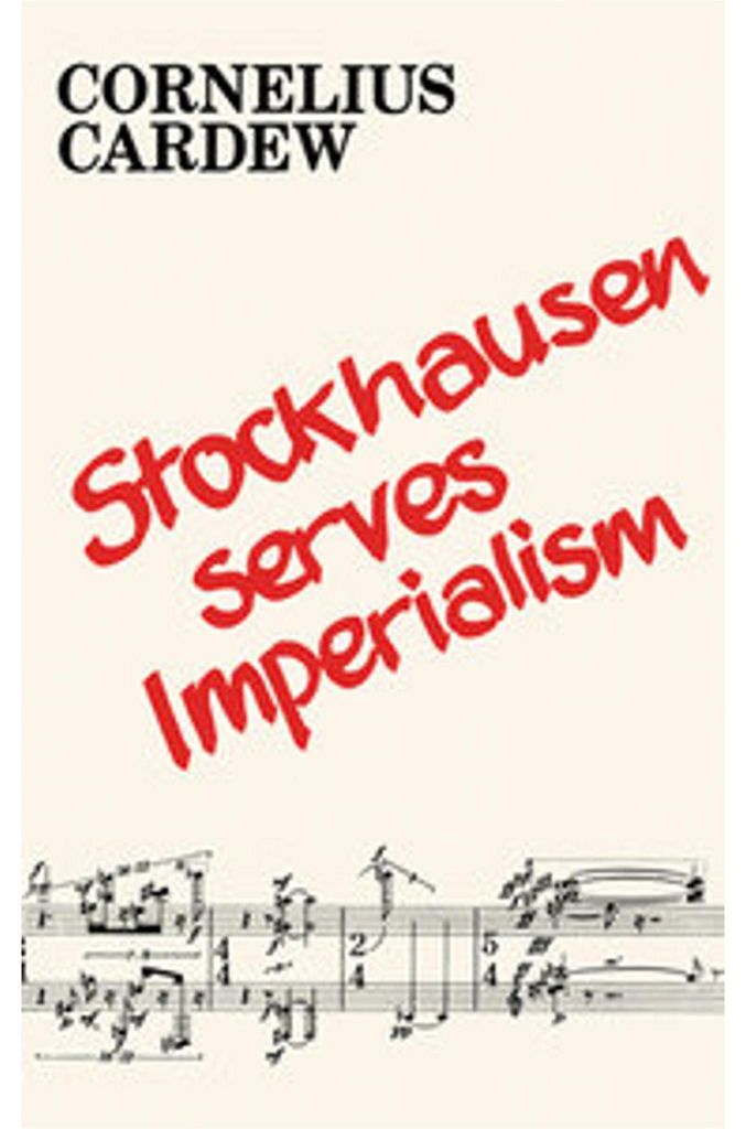 Stockhausen Serves Imperialism and Other Articles