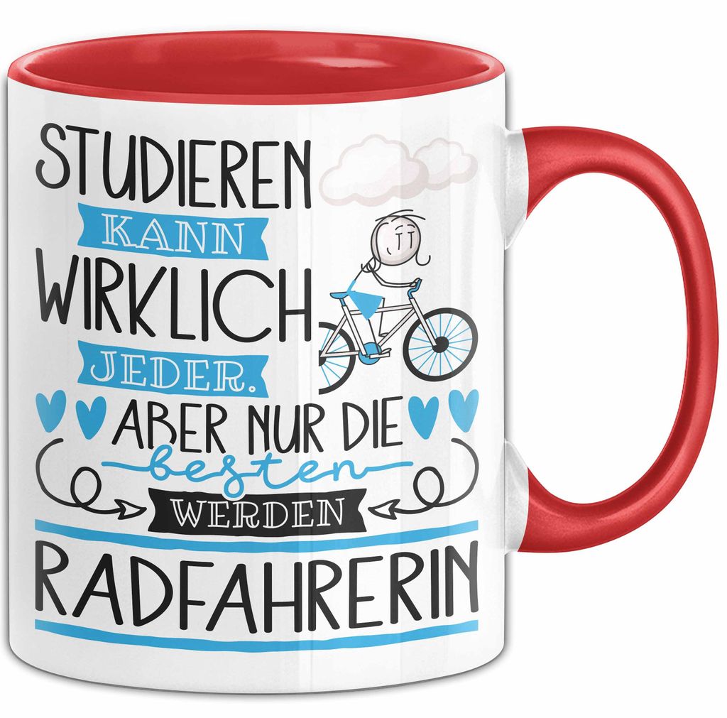 Radfahrerin Tasse Lustiges Geschenk Studieren Kann Wirklich Jeder Nur Die Besten Werden Radfahrerin (Rot)
