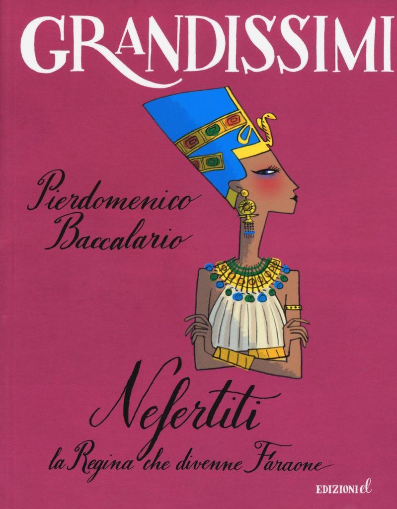 Baccalario, P: Nefertiti, la regina che divenne faraone