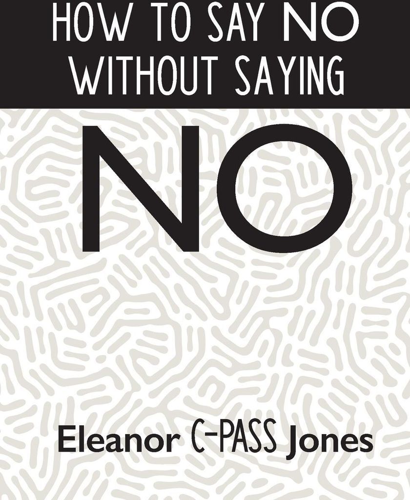 How To Say No Without Saying No