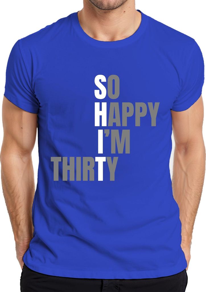 30 Geburtstag Spruch So Happy Im Thirty lustig Geschenk Dreißig Herren T-Shirt, Blau, XL