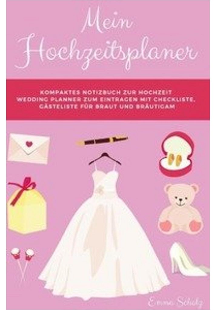 Mein Hochzeitsplaner Kompaktes Notizbuch zur Hochzeit Wedding Planner zum Eintragen mit Checkliste, Gästeliste für Braut und Bräutigam