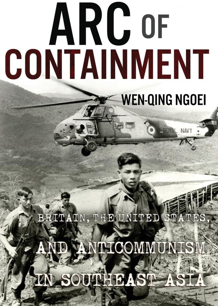 Arc of Containment: Britain, the United States, and Anticommunism in Southeast Asia