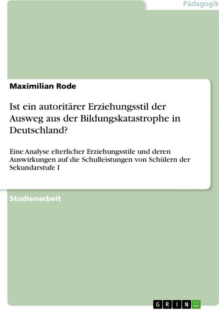 Ist ein autoritärer Erziehungsstil der Ausweg aus der Bildungskatastrophe in Deutschland?