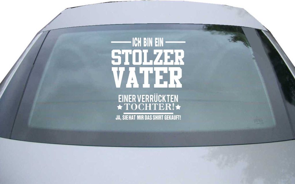 Indigos UG - Aufkleber Heckscheibe & Motorklappe DE6942 - weiß - 600x537 mm - Ich bin ein stolzer Vater einer verrückten Tochter! - Auto Scheiben...