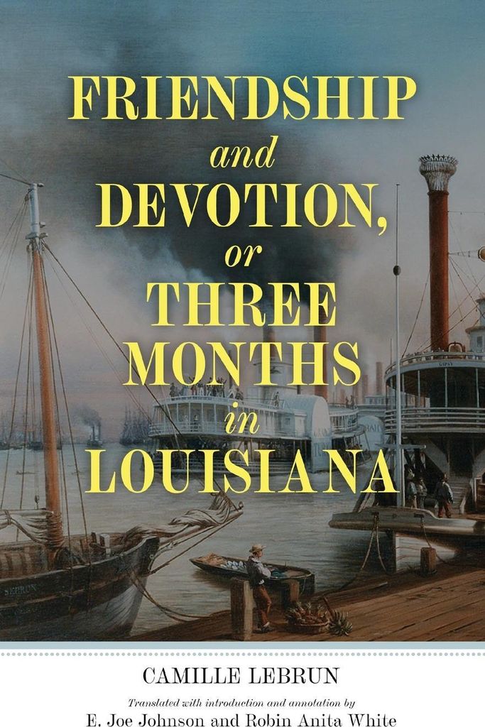 Friendship and Devotion, or Three Months in Louisiana