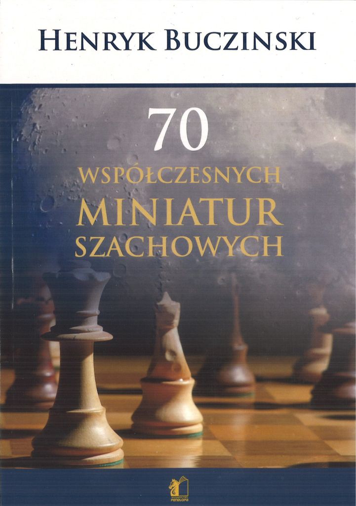 70 moderne Schachminiaturen - Henryk Bucziński