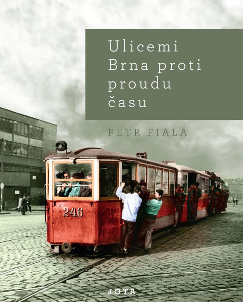 Ulicemi Brna proti proudu času (Fiala Petr)