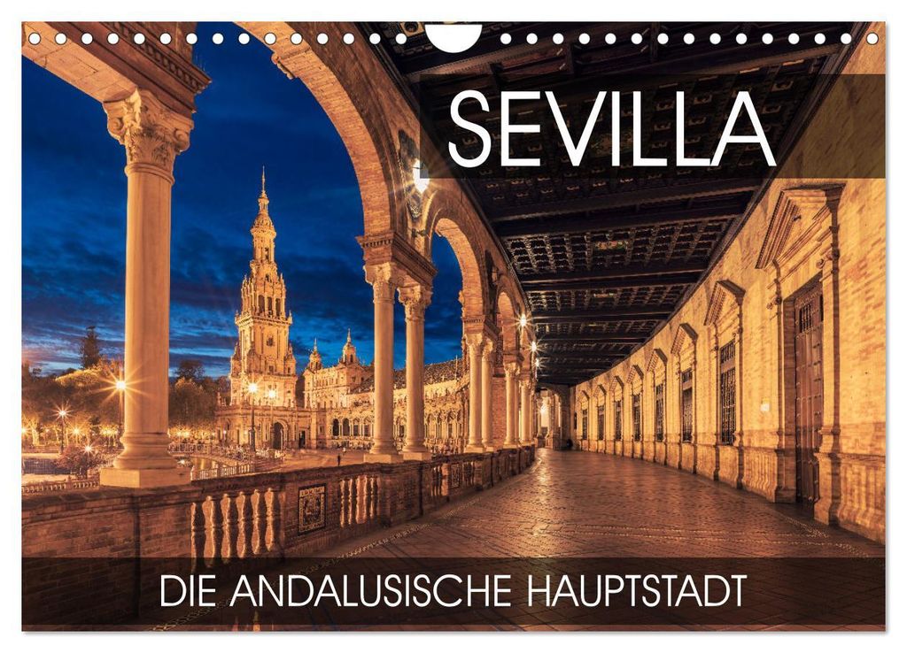 Sevilla - die andalusische Hauptstadt (Wandkalender 2027 DIN A4 quer), CALVENDO Monatskalender