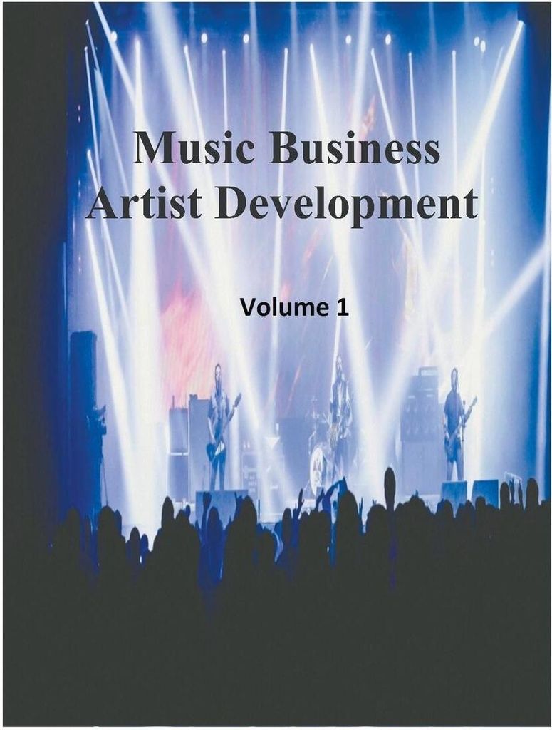 Music Business Artist Development Volume 1