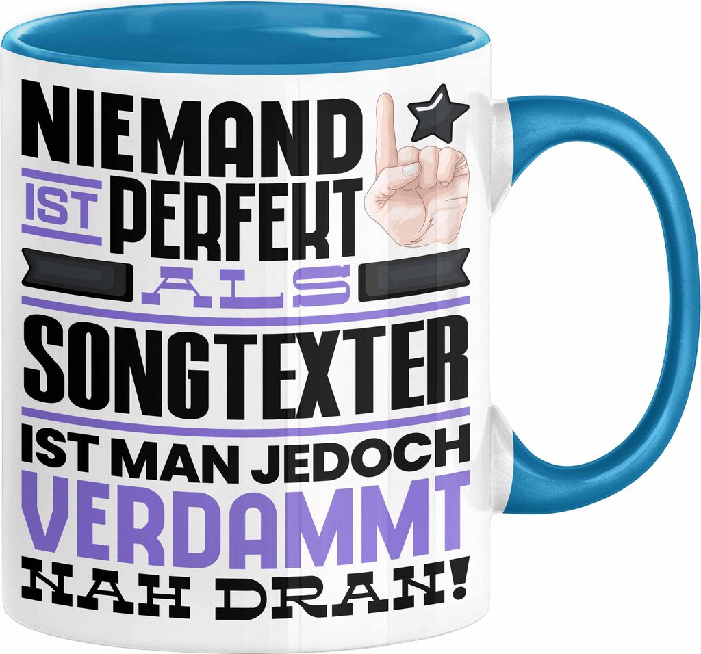 Songtexter Geschenk Tasse Lustige Geschenkidee für Songtexter Geburtstag Kaffee-Becher Niemand Ist Perfekt Aber Als Songtexter Ist Man Nah Dran (B...