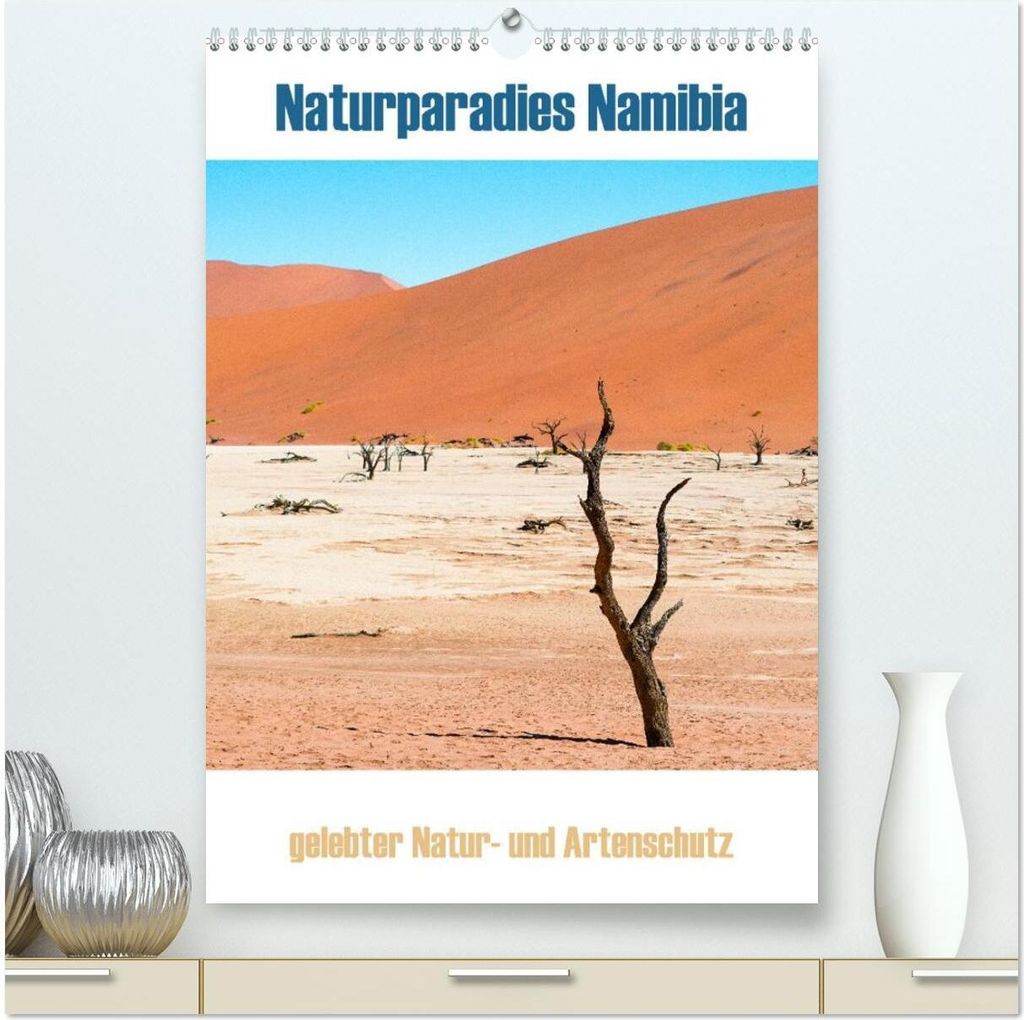 Naturparadies Namibia (hochwertiger Premium Wandkalender 2026 DIN A2 hoch), Kunstdruck in Hochglanz