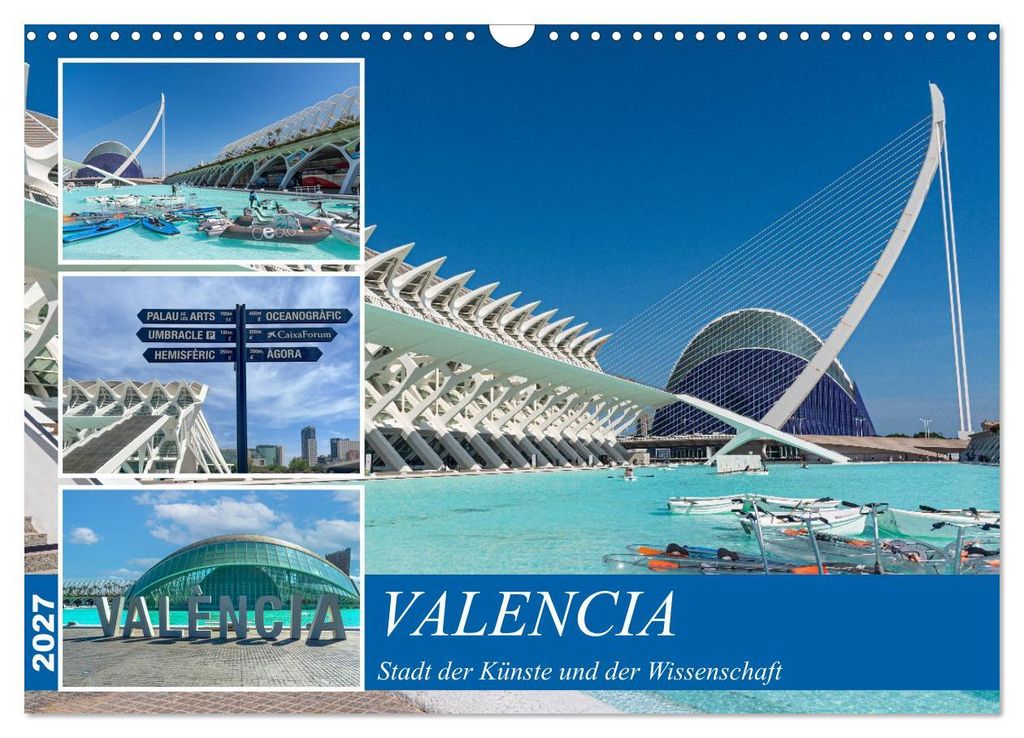 Valencia - Stadt der Künste und der Wissenschaft (Wandkalender 2027 DIN A3 quer), CALVENDO Monatskalender