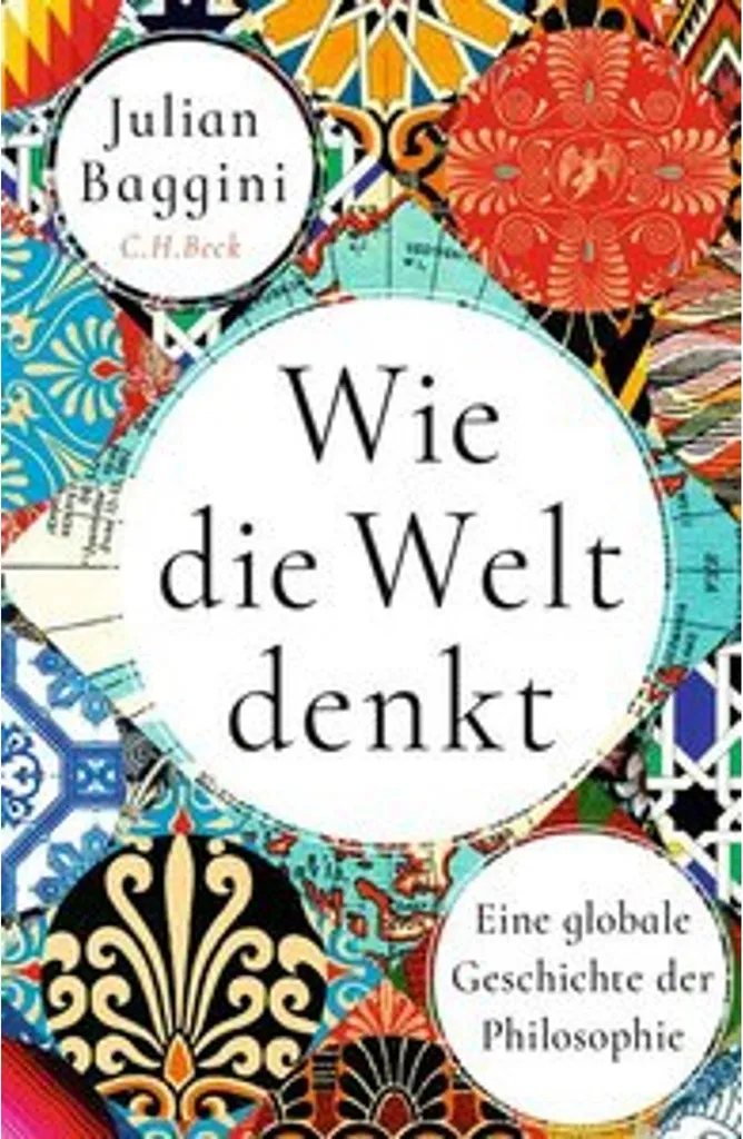 Livre de philosophie Julian Baggini Wie die Welt denkt | Décoder l'actualité