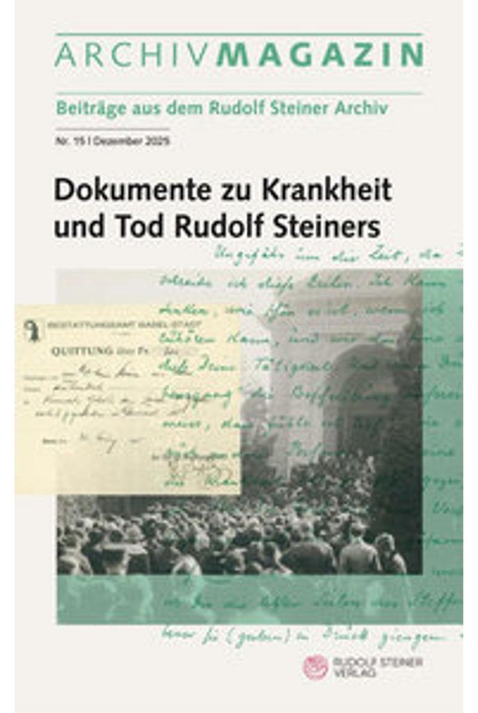 ARCHIVMAGAZIN. Beiträge aus dem Rudolf Steiner Archiv