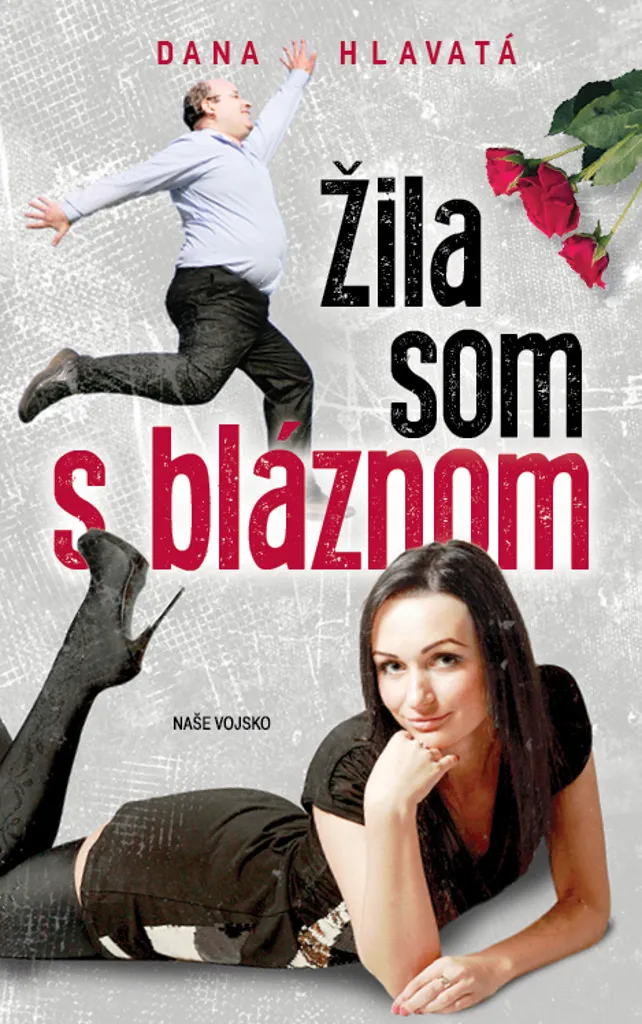 Žila som s bláznom par Dana Hlavatá - Roman Psychologique Slovaque