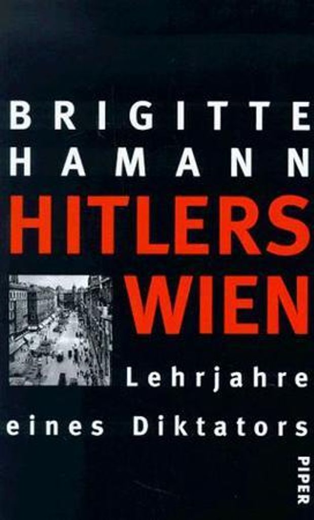Hitlers Wien.Lehrjahre eines Diktators