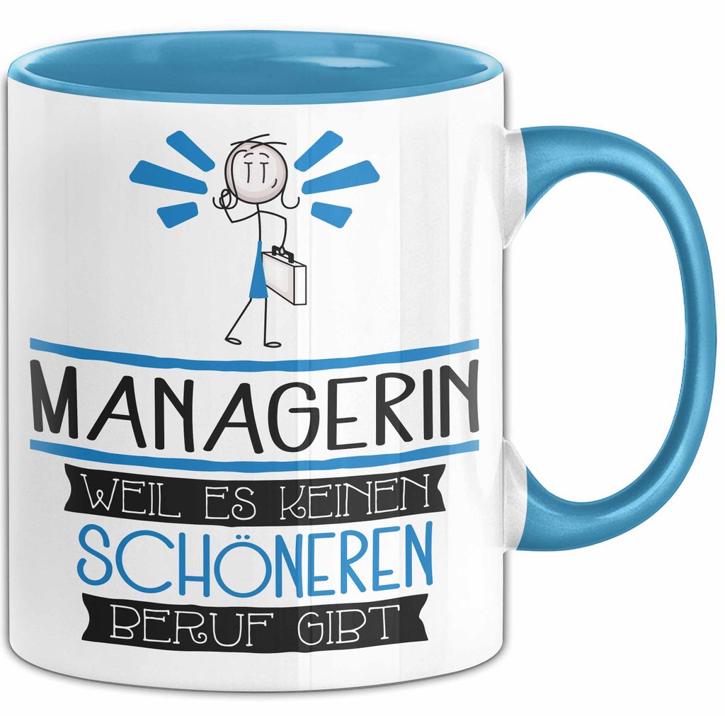 Managerin Weil Es Keinen Schöneren Beruf Gibt Tasse Geschenk für Eine Managerin Lustig (Blau)