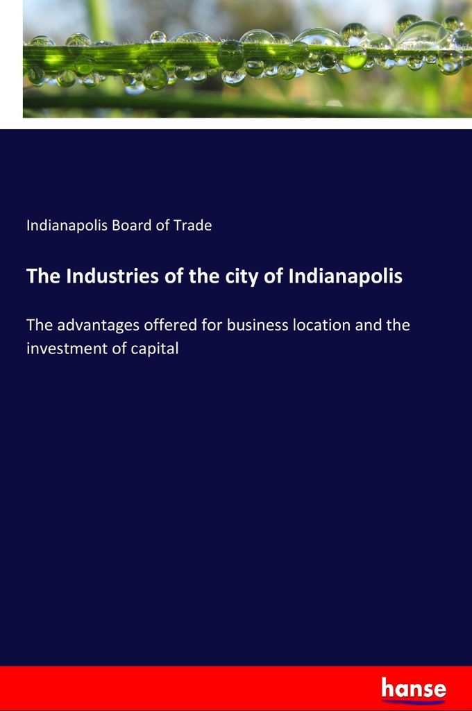 The Industries of the city of Indianapolis
