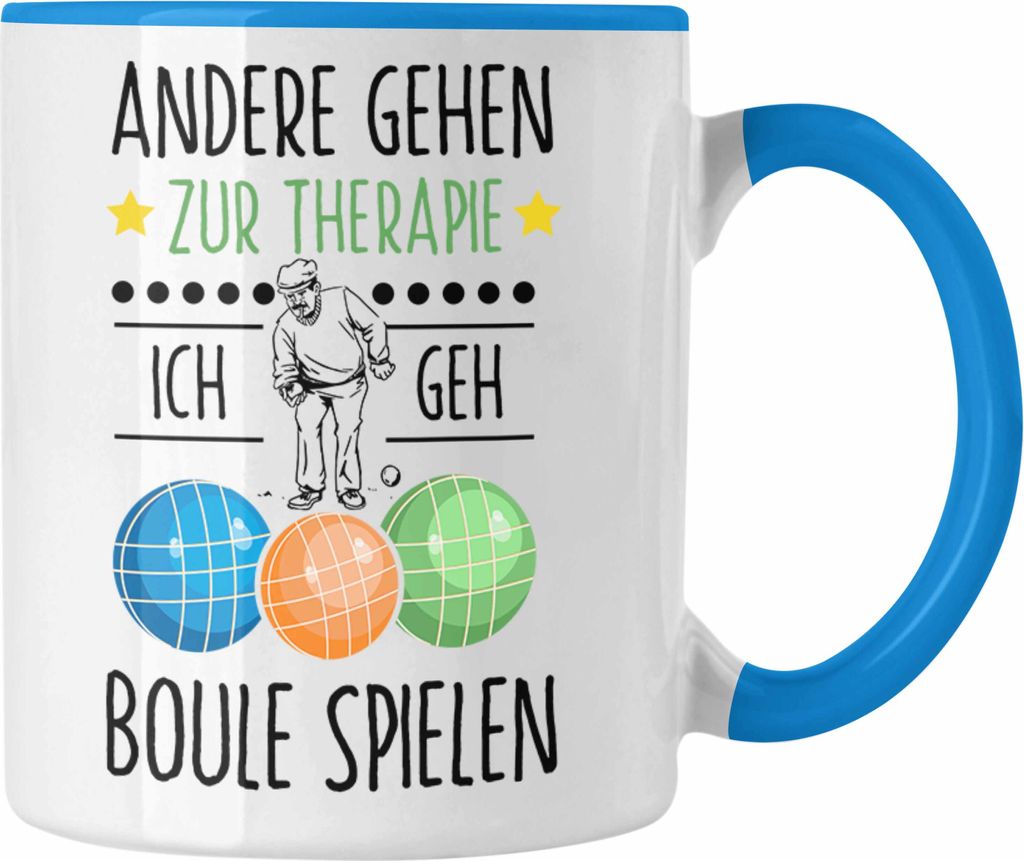 Trendation - Boule Tasse Geschenk Boule-Spieler Geschenkidee Spruch Andere Gehen Zur Therapie Ich Geh Boule Spielen (Blau)