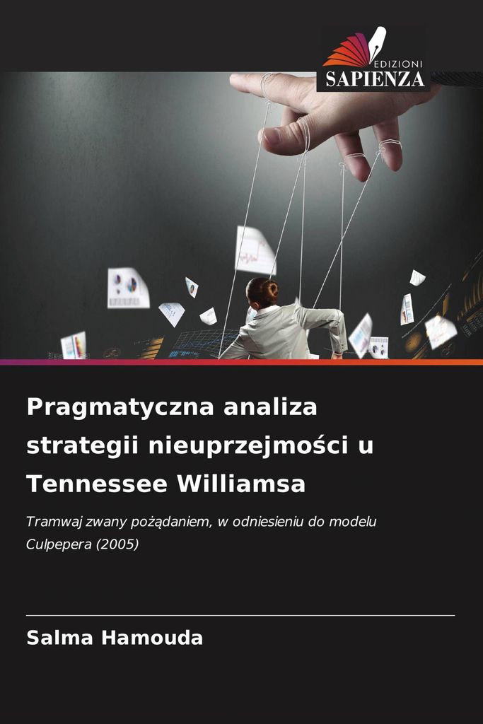 Pragmatyczna analiza strategii nieuprzejmo¿ci u Tennessee Williamsa