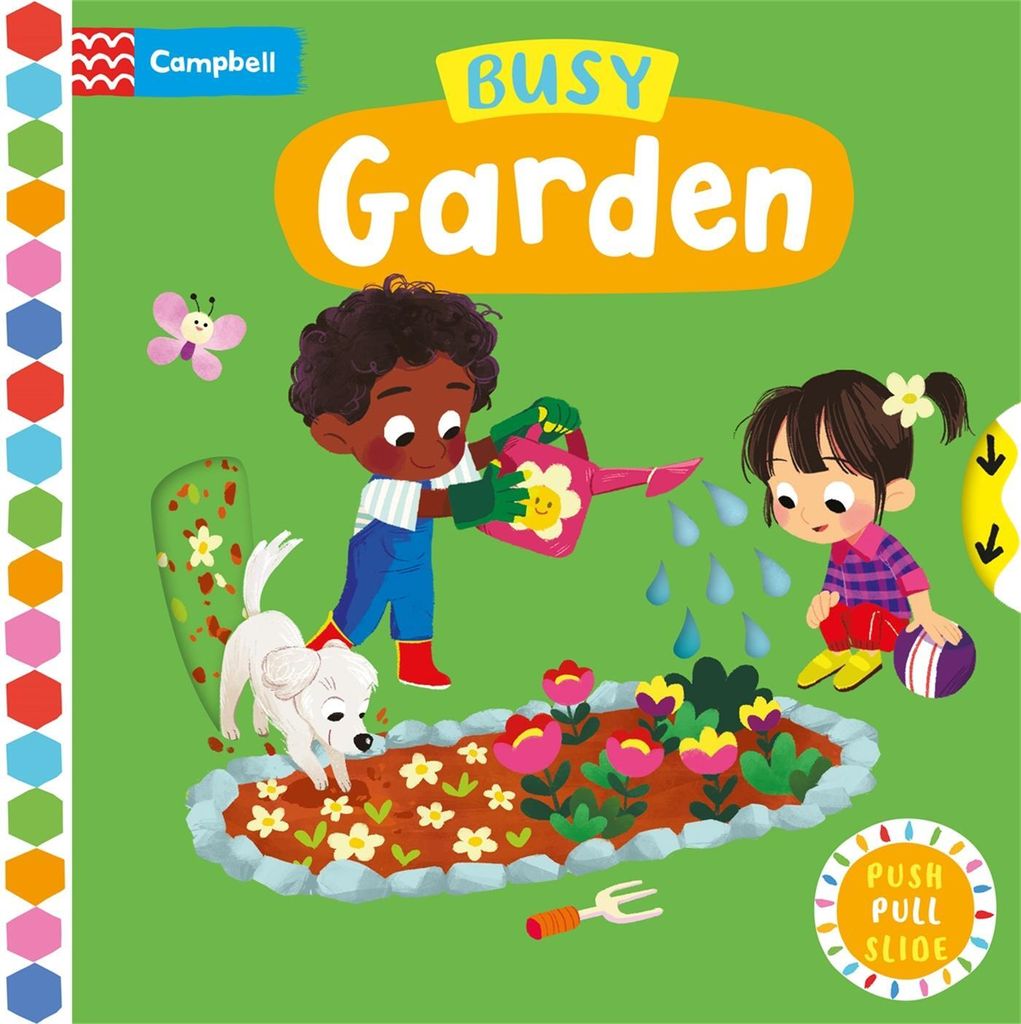 Busy Garden: A Push, Pull, Slide Book (Campbell Busy Books, 6)