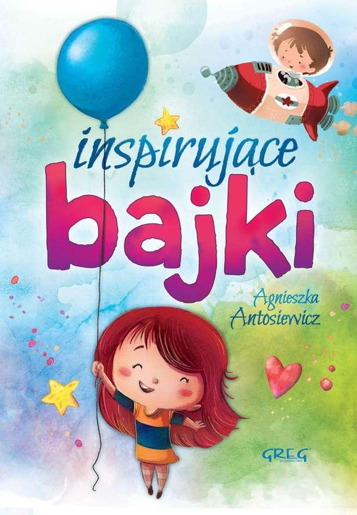 Inspirujące bajki dla dzieci z pięknymi ilustracjami