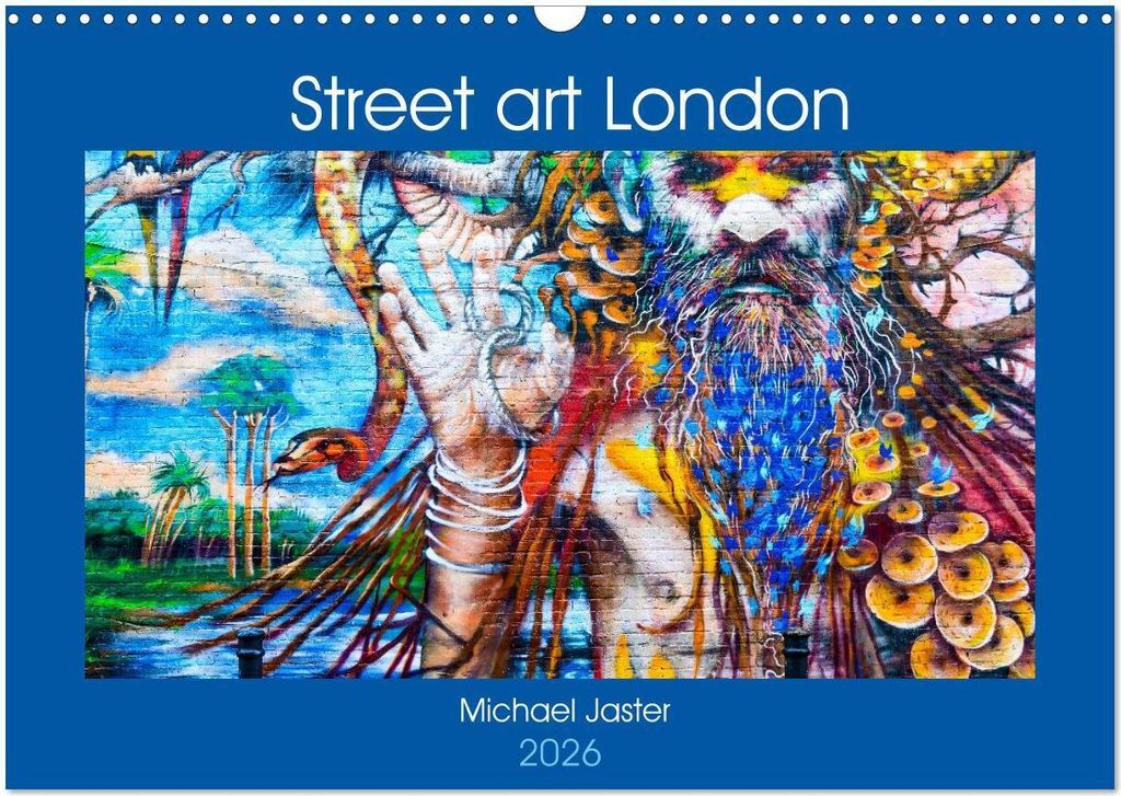 Street art London Michael Jaster (Wandkalender 2026 DIN A3 quer), CALVENDO Monatskalender