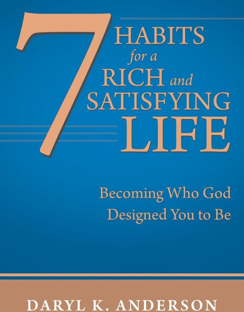 7 Habits for a Rich and Satisfying Life