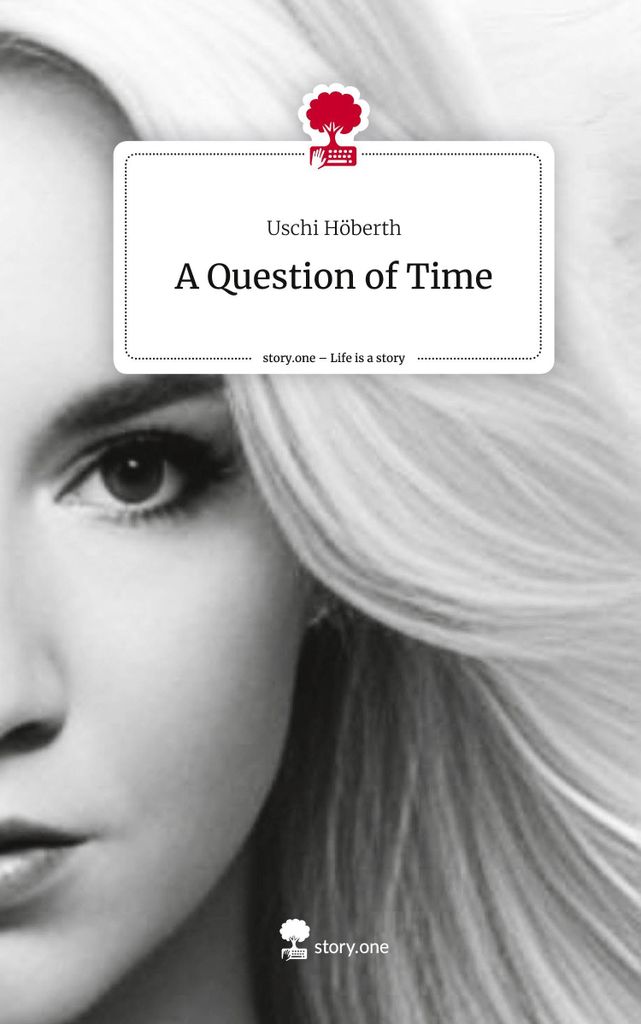 A Question of Time. Life is a Story - story.one