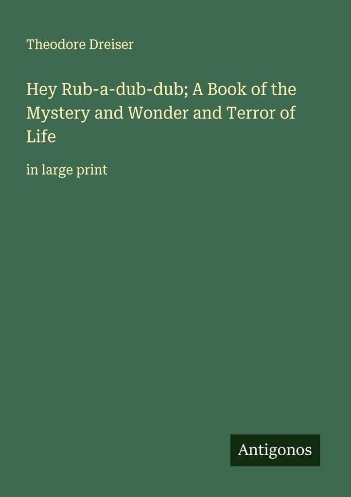Hey Rub-a-dub-dub Ein Buch über das Mysterium, das Wunder und den Schrecken des Lebens