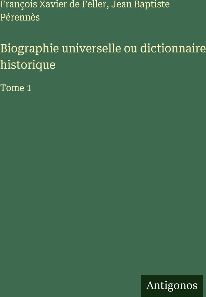 Biographie universelle ou dictionnaire historique