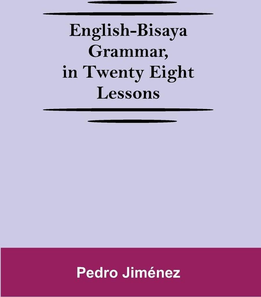 English-Bisaya Grammar, In Twenty Eight Lessons