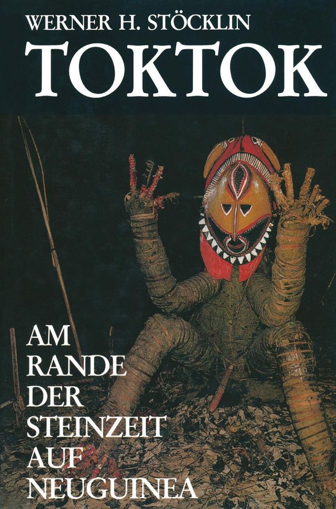 Toktok: Am Rande Der Steinzeit Auf Neuguinea. Stocklin New.