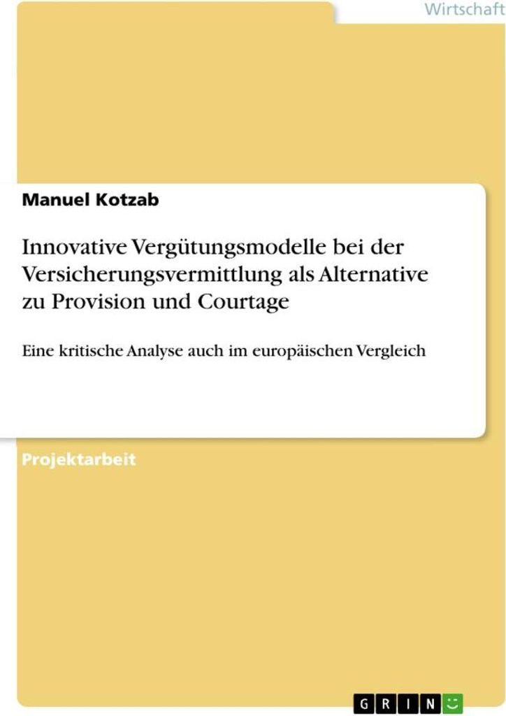 Innovative Vergütungsmodelle bei der Versicherungsvermittlung als Alternative zu Provision und Courtage