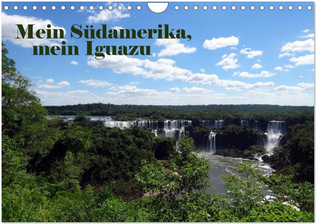 Mein Südamerika, mein Iguazu (Wandkalender 2026 DIN A4 quer), CALVENDO Monatskalender