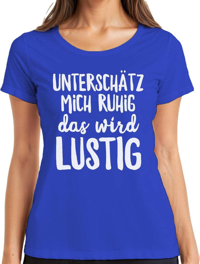 Unterschätz mich ruhig das wird lustig frecher Spruch Humor Spaß Damen T-Shirt, Blau, 3XL