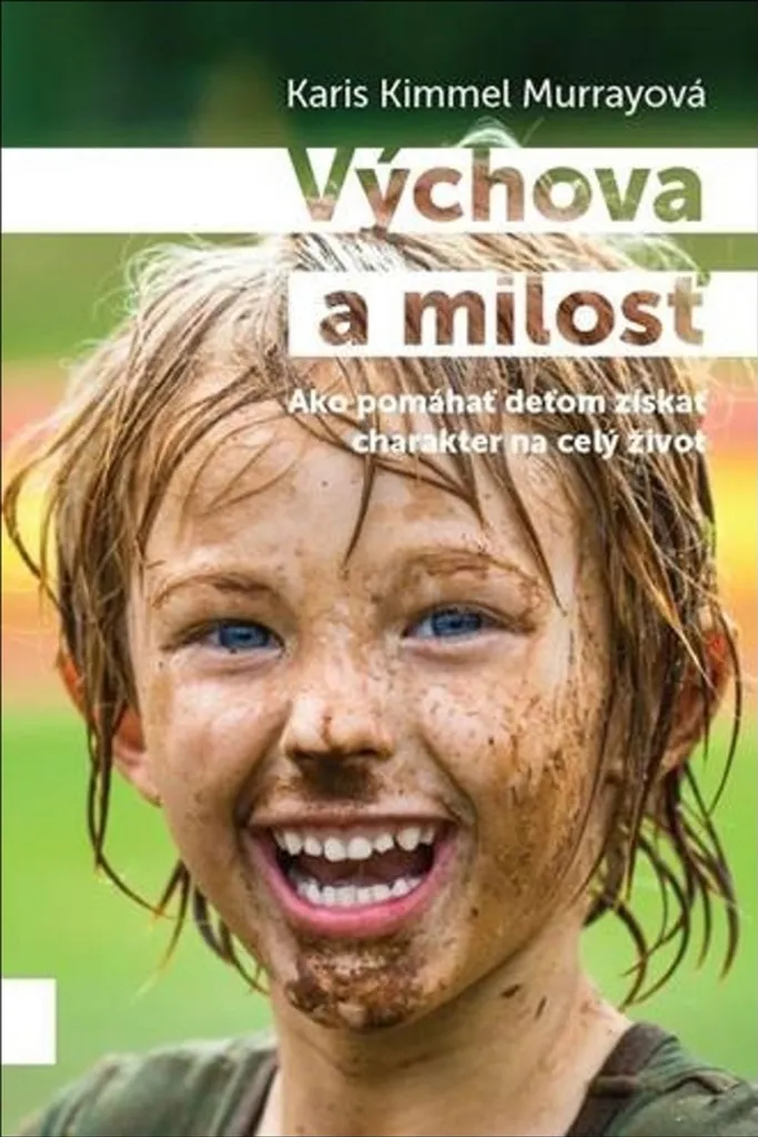 Výchova a milosť : l'art de l'éducation par la grâce de Karis Kimmel Murray