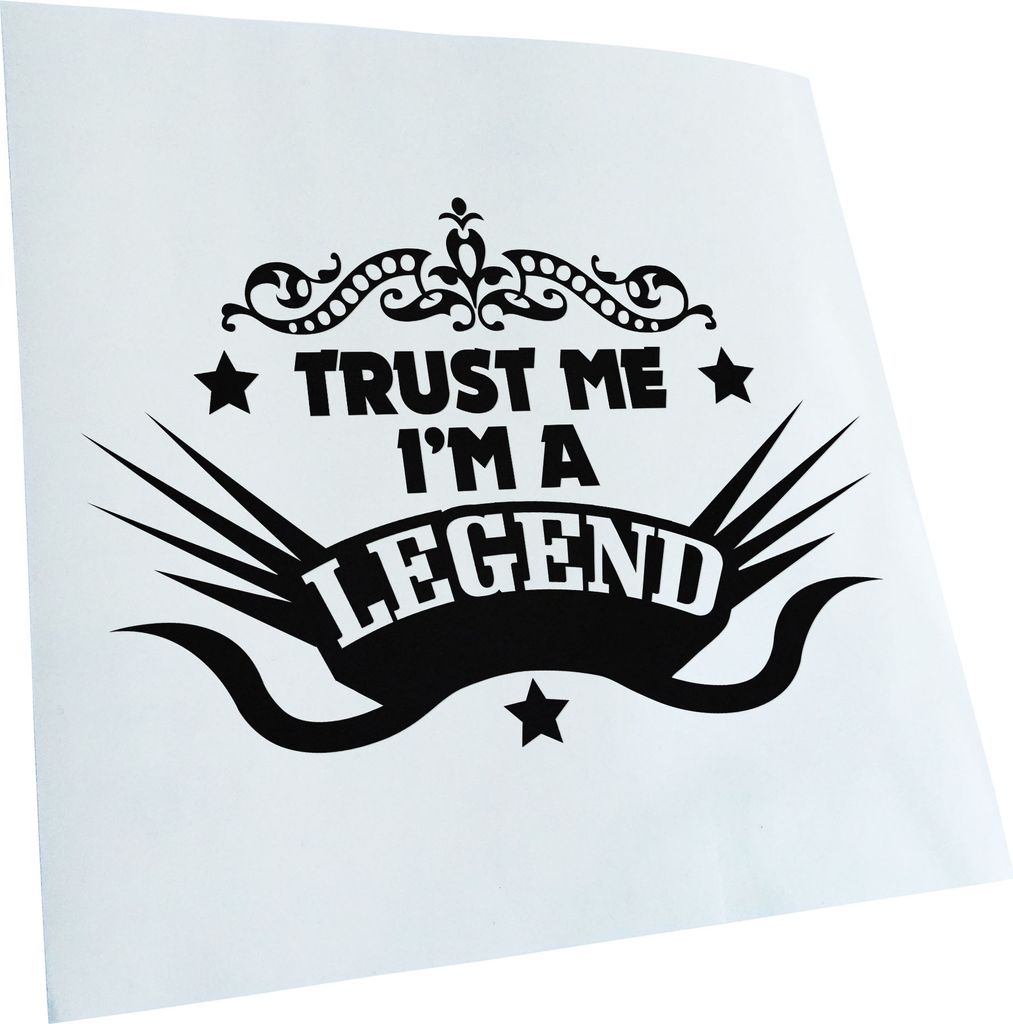 Kiwistar - Autoaufkleber - Trust me im a legend - Schwarz - 30x20cm - Aufkleber für Auto, Laptop, Fahrrad, LKW, Motorrad mehrfarbig JDM Decal Racing