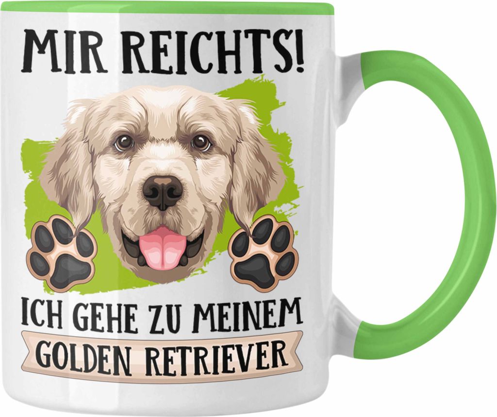 Trendation - Golden Retriever Besitzer Tasse Geschenk Lustiger Spruch Geschenkidee Mir Reichts Ich Geh Zu Meinem Golden Retriever (Grün)